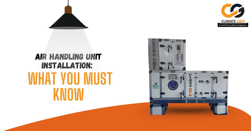 Air Handling Unit Installation: What You Must Know