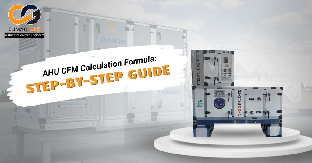 AHU CFM Calculation Formula: Step-by-Step Guide