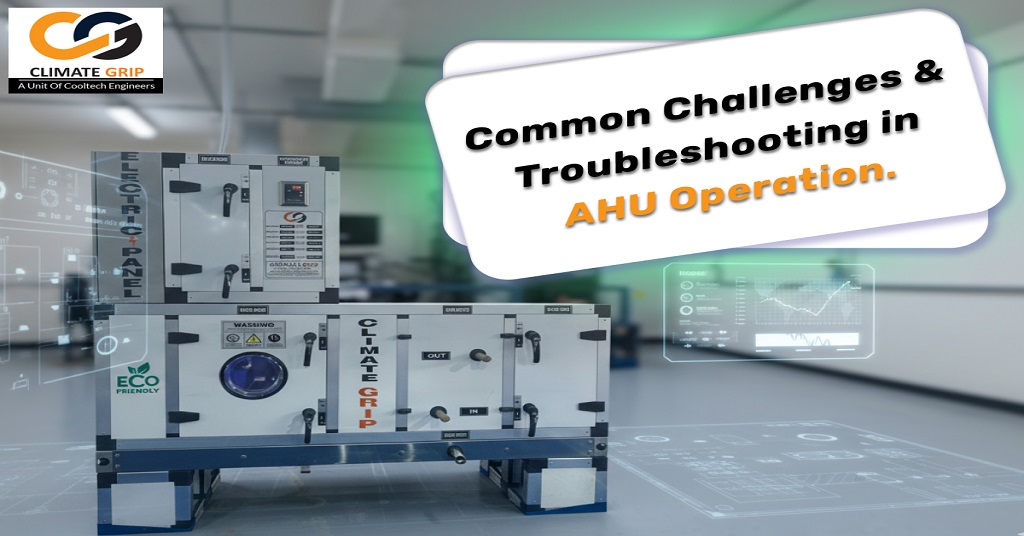 Common Challenges & Troubleshooting in AHU Operation