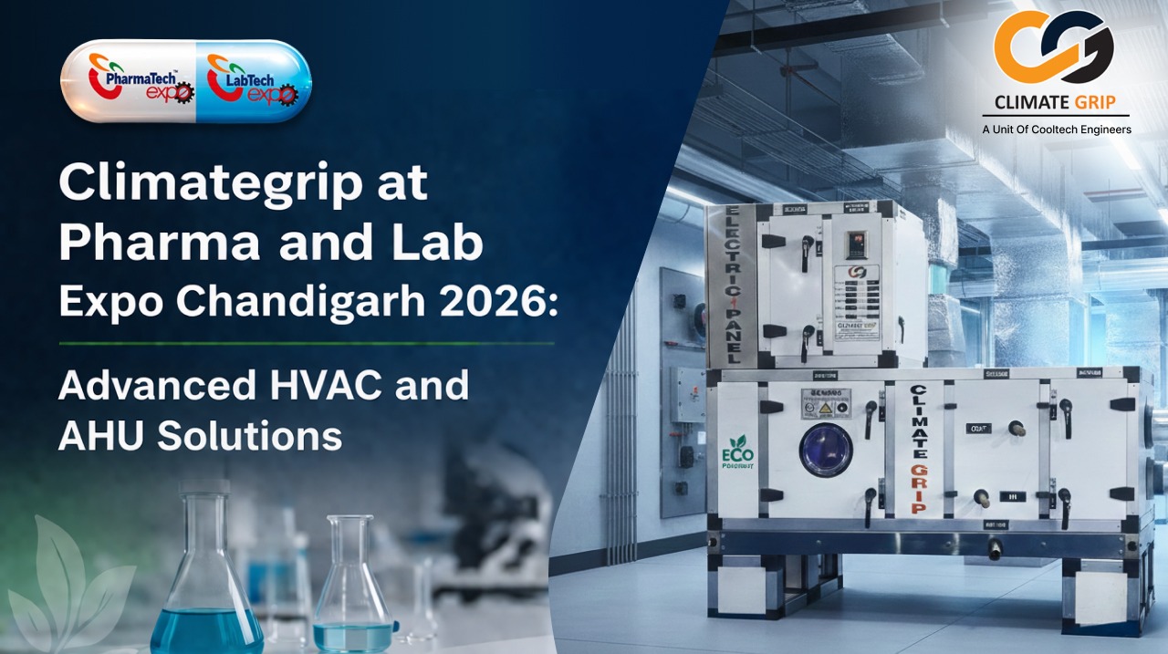 Climategrip at Pharma and Lab Expo Chandigarh 2026: Advanced HVAC and AHU Solutions
