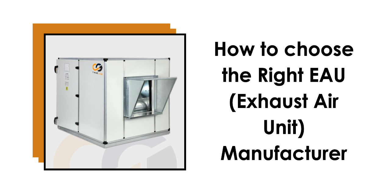 How to choose the Right EAU (Exhaust Air Unit) Manufacturer